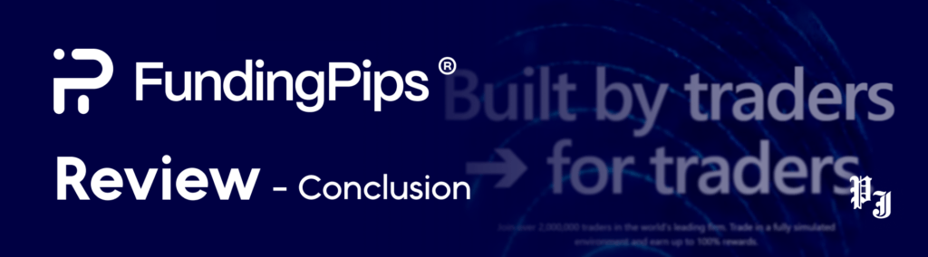fundingpips review conclusion